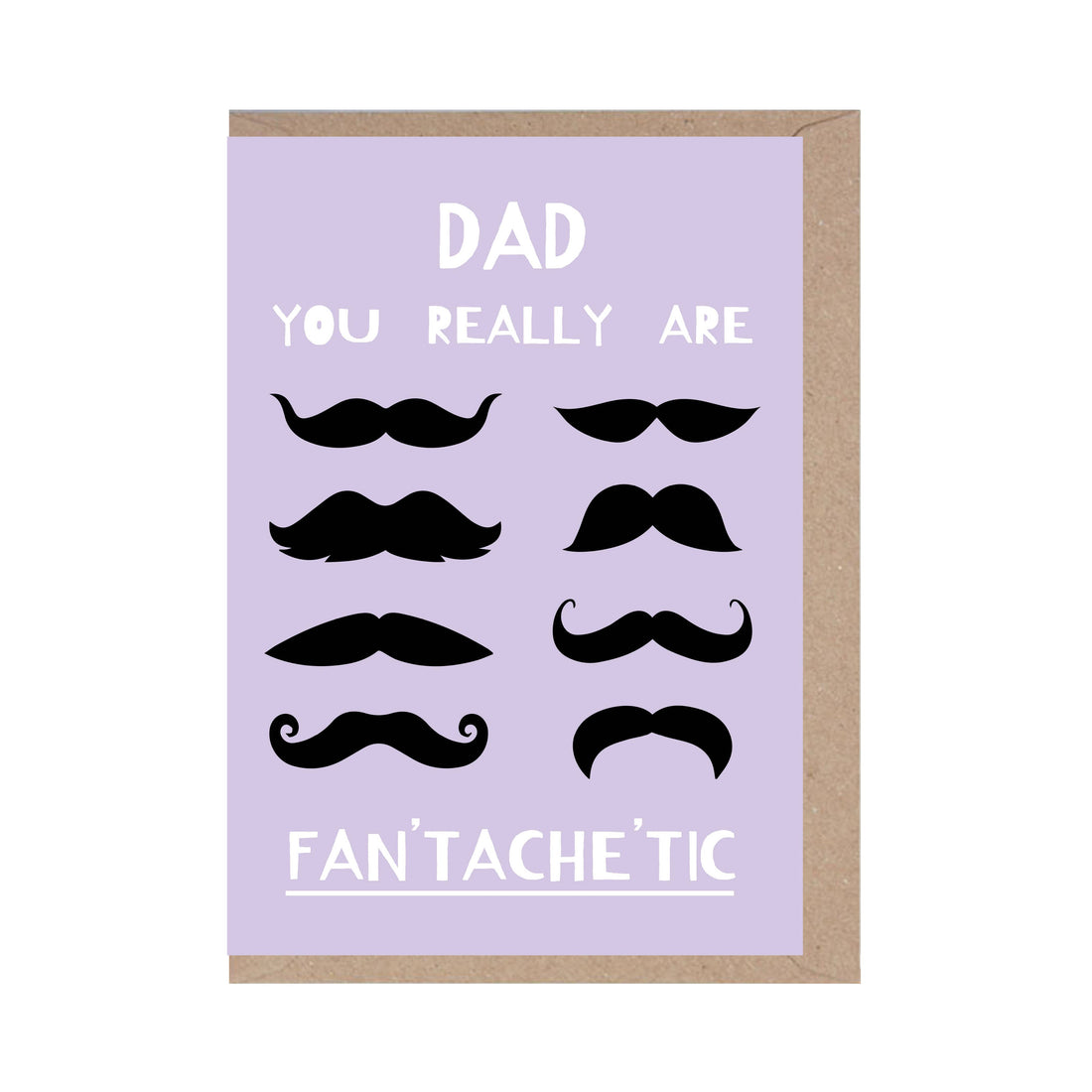 Dad, You Really Are Fan'tache'tic